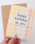 Happy Birthday To You - Colorful Plaid Birthday Card