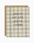 You're Not Old, You're Vintage - Plaid Birthday Card