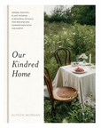 Our Kindred Home: Herbal Recipes, Plant Wisdom, and Seasonal Rituals for Rekindling Connection with the Earth Hardcover