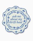Ask Me About My Thrift Haul Sticker