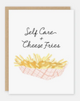 Self Care and Cheese Fries