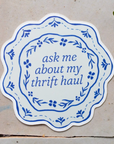 Ask Me About My Thrift Haul Sticker