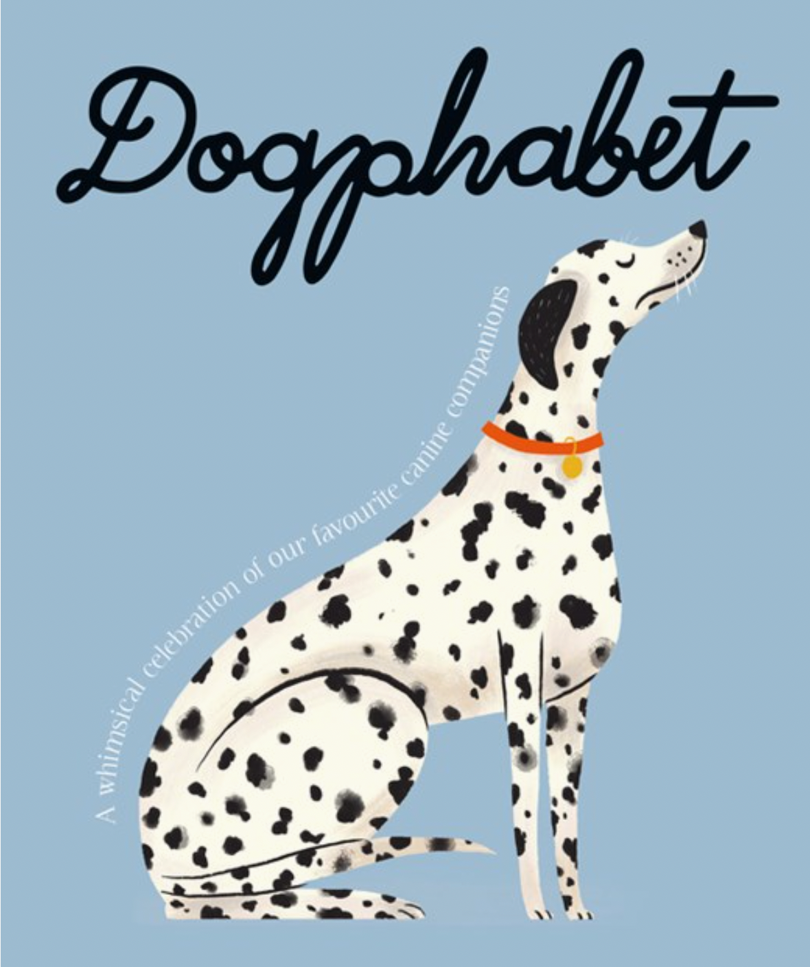 Dogphabet: A Whimsical Celebration of Our Favorite Canines Hardcover Book